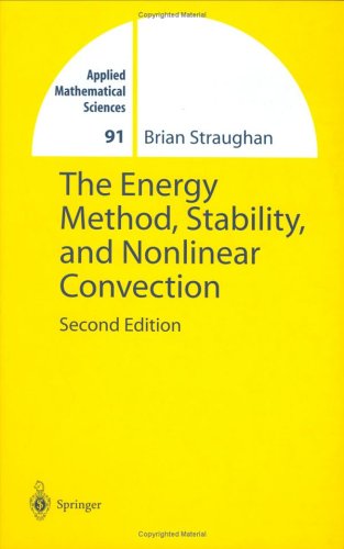The Energy Method, Stability and Nonlinear Convection (Applied Mathematical Sciences)