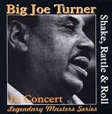 Review Big Joe Turner  / Shake Rattle & Roll in Concert