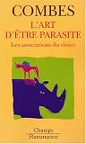 L\'Art d\'être parasite : Les Associations du vivant