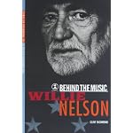 Willie Nelson: Behind the Music book cover