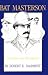 Bat Masterson: The Man and the Legend
