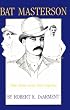 Bat Masterson: The Man and the Legend