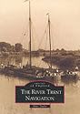 The River Trent Navigation (The archive photographs series)