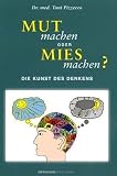Mut machen oder Mies machen? - Toni Pizzecco