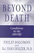 Beyond Death: Conditions in the Afterlife