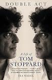Double Act: a Life of Tom Stoppard