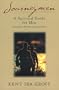 Journeymen: A Spiritual Guide for Men (and for Women Who Want to Understand Them)