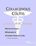 Collagenous Colitis - A Medical Dictionary, Bibliography, and Annotated Research Guide to Internet References