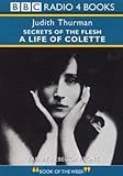 Secrets of the Flesh: A Life of Colette (Ballantine Reader's Circle)