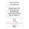 D�rivabilit� et calcul approch� des fonctions de R vers R: D�rivabilit� des fonctions de R vers R, classes de fonctions, propri�t�s des fonctions d�rivables, formules de Taylor