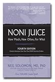 Noni Juice: How Much, How Often, For What
