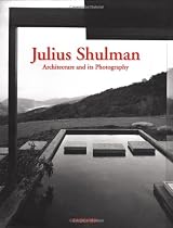 Julius Shulman: Architecture and Its Photography