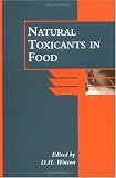 Natural Toxicants in Food: A manual for Experimental Foods, Dietetics and Food Scientists