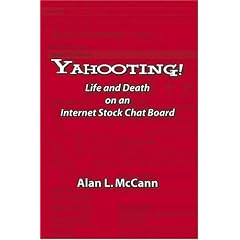 Yahooting!: Life And Death On An Internet Stock Chat Board