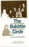 The Bakhtin Circle: In the Master's Absence