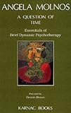 A Question of Time
 On Brief Dynamic Therapy,
Angela Molnos