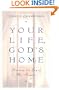 Your Life, God's Home: Knowing the Joy of His Presence