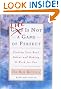 

Life is Not a Game of Perfect: Finding Your Real Talent and Making It Work for You
