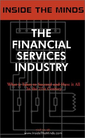Inside the Minds: The Financial Services Industry - CEOs from Countrywide, Webster Financial, WMC Mortgage & More on Opportunities, Risks and the Future of Financial Services
