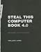 Search : Steal This Computer Book 4.0: What They Won't Tell You About the Internet