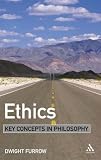 Ethics (Key Concepts in Philosophy) (Key Concepts in Philosophy),
Dwight Furrow