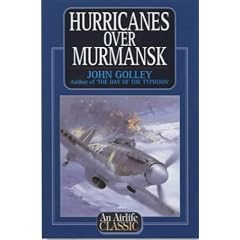 Hurricanes Over Murmansk (Airlife's Classics)