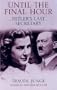Until the Final Hour: Hitler's Last Secretary