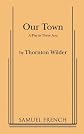Our Town: A Play in Three Acts