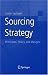 Sourcing Strategy: Principles, Policy and Designs