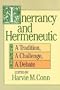 Inerrancy and Hermeneutic: A Tradition, a Challenge, a Debate