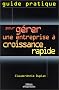 Guide pratique pour g�rer une entreprise � croissance rapide