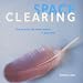 Space Clearing: How to Purify and Create Harmony in Your Home