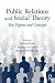 Social Theory for Public Relations: Key Figures and Concepts (Routledge Communication Series)