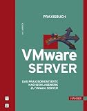 Praxisbuch VMware-Server. Das praxisorientierte Nachschlagewerk zu VMware-Produkten