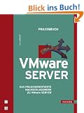 Praxisbuch VMware Server: Das praxisorientierte Nachschlagewerk zu VMware Server