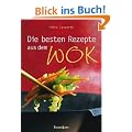 Die besten Rezepte aus dem Wok