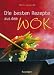 Die besten Rezepte aus dem Wok