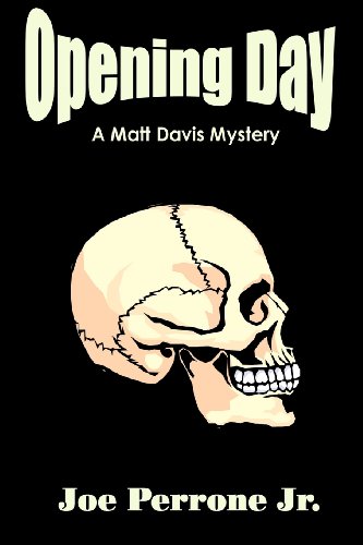 Opening Day: A Matt Davis Mystery (Matt Davis Mysteries) Opening Day: A Matt Davis Mystery (Matt Davis Mysteries)