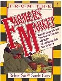 Cover of From the Farmers’ Market: Wonderful Things to Do with Fresh-From-The-Farm Food, with Recipes and Recollections from Farm Kitchens