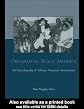 Organizing Black America: An Encyclopedia of African American Associations (Special -Reference)