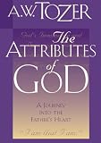 The Attributes of God Vol. 1: A Journey Into the Fathers Heart