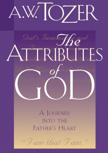 The Attributes of God Vol. 1: A Journey Into the Father's Heart under Tozer, A.W. in The Books Store