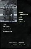Drug Addiction and Drug Policy: The Struggle to Control Dependence (Mind Brain Behavior Initiative)