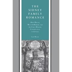 The Sidney Family Romance: Mary Wroth, William Herbert and the Early Modern Construction of Gender