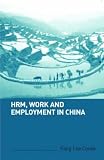 HRM, Work and Employment in China
