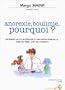 Anorexie, boulimie, pourquoi?