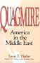 Quagmire: America in the Middle East