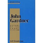 Studies in Short Fiction Series - John Gardner (Studies in Short Fiction Series) book cover