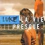 La Vie presque