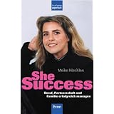 SheSuccess. Beruf, Partnerschaft und Familie erfolgreich managen.